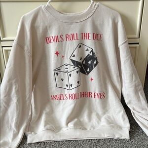 Devils Roll the Dice Angels Roll Their Eyes Crew Neck